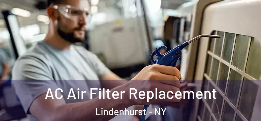  AC Air Filter Replacement Lindenhurst - NY