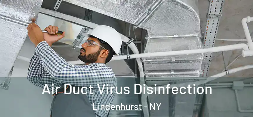  Air Duct Virus Disinfection Lindenhurst - NY