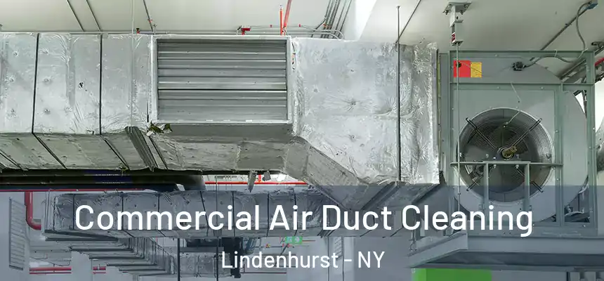  Commercial Air Duct Cleaning Lindenhurst - NY