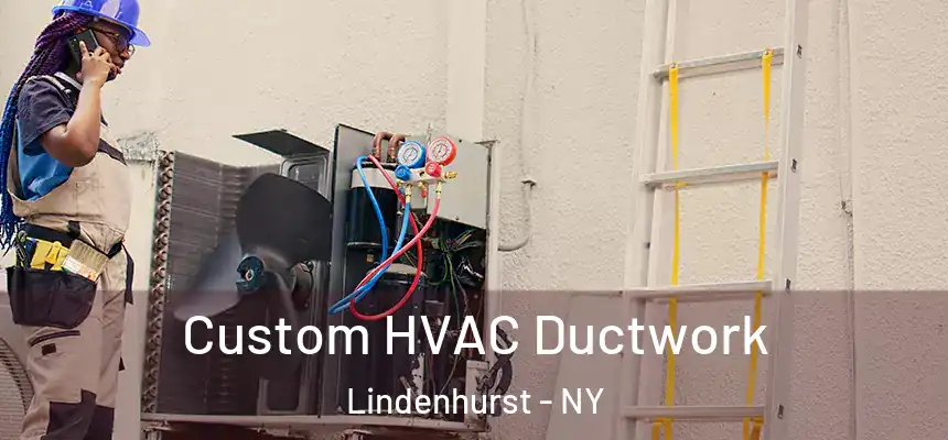  Custom HVAC Ductwork Lindenhurst - NY