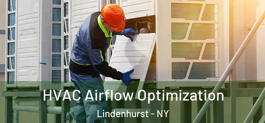  HVAC Airflow Optimization Lindenhurst - NY