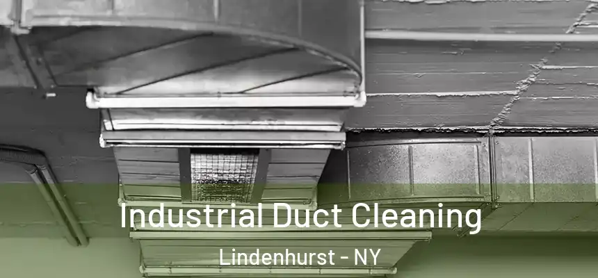  Industrial Duct Cleaning Lindenhurst - NY
