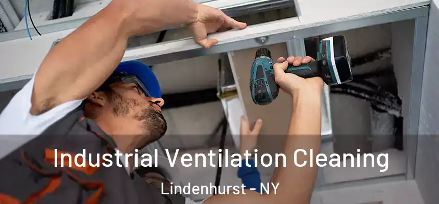  Industrial Ventilation Cleaning Lindenhurst - NY