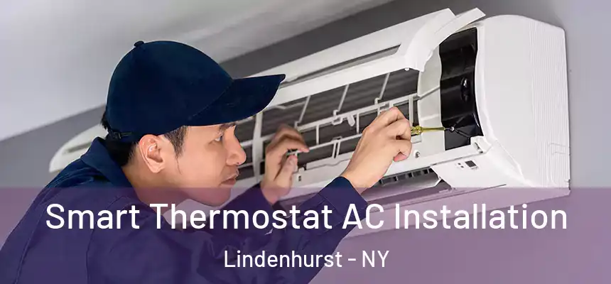  Smart Thermostat AC Installation Lindenhurst - NY